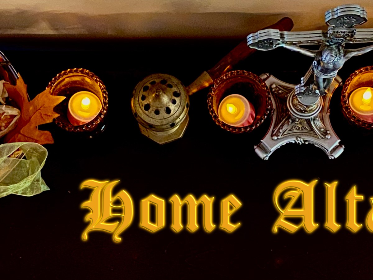 Home Altar for the Home Alone&nbsp;Catholic